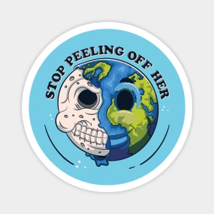 Earth Day-Stop Peeling Off Her Magnet